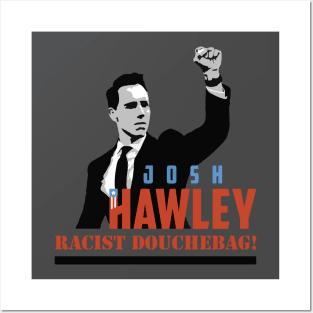 Josh Hawley is a Racist! Posters and Art